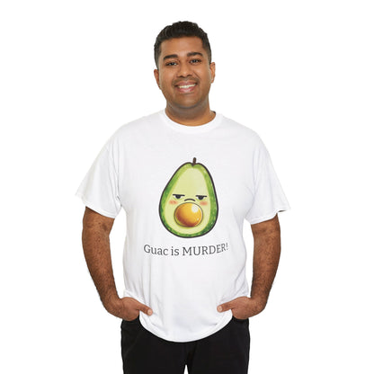 Guac is MURDER! Tee