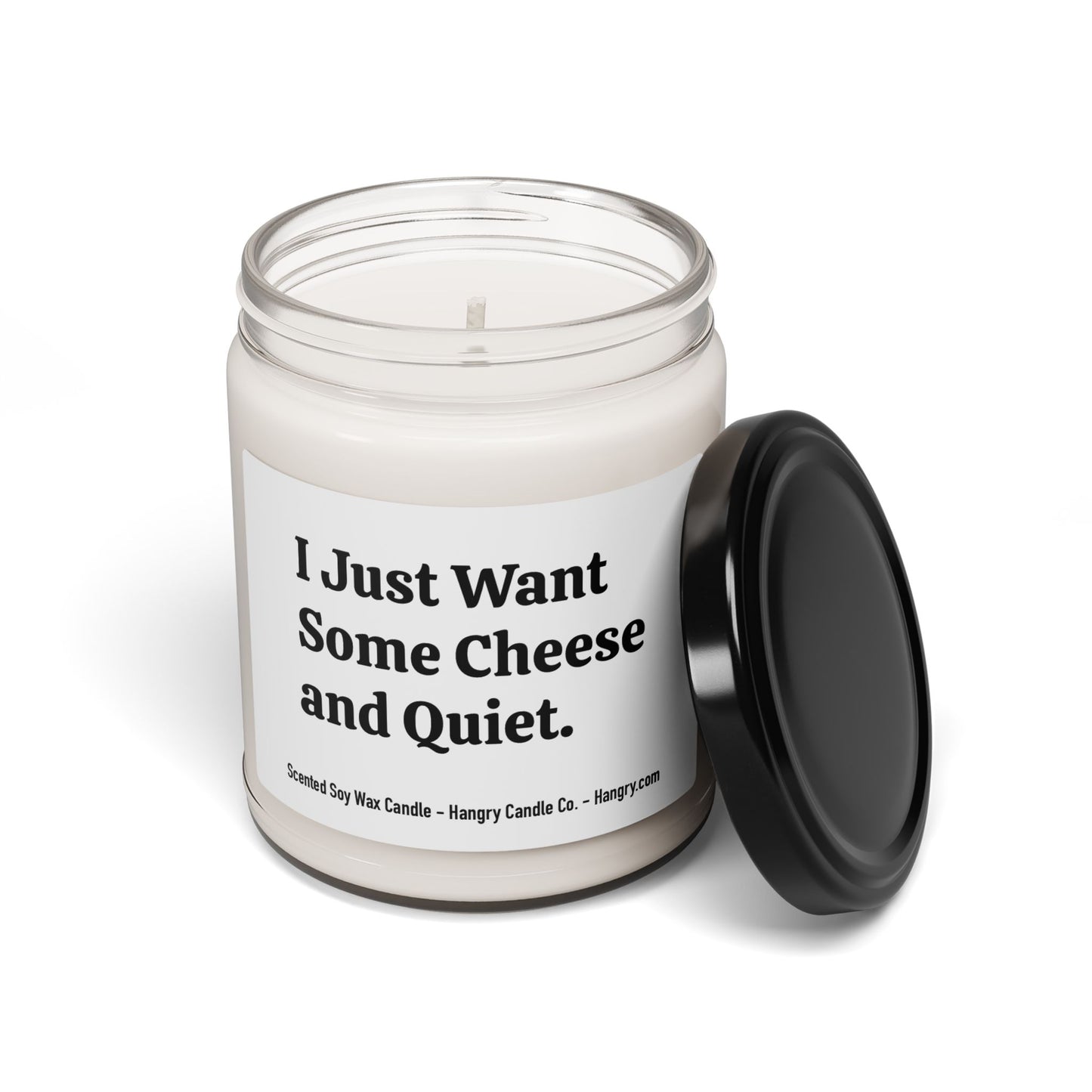 I Just Want Some Cheese and Quiet. - Scented Soy Candle, 9oz