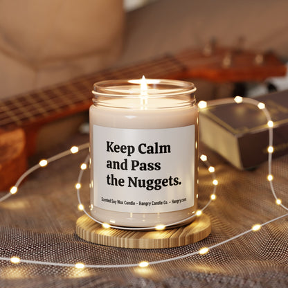 Keep Calm and Pass the Nuggets. - Scented Soy Candle, 9oz