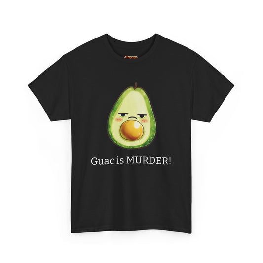 Guac is MURDER! Tee