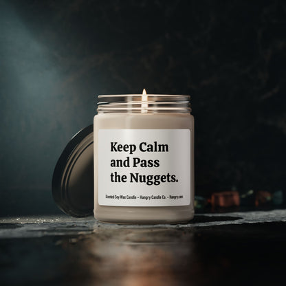 Keep Calm and Pass the Nuggets. - Scented Soy Candle, 9oz